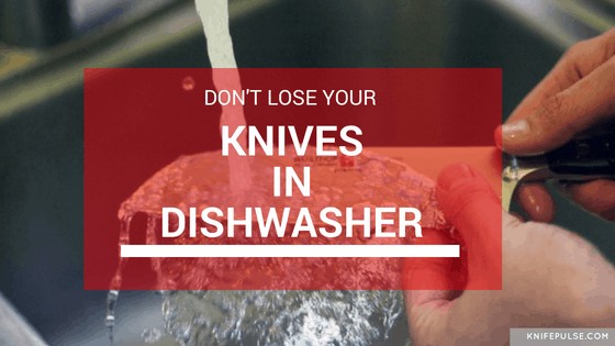 Knives In Dishwasher